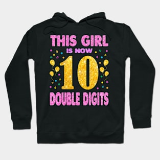 This Girl Is Now 10 Double Digits  10th birthday Hoodie